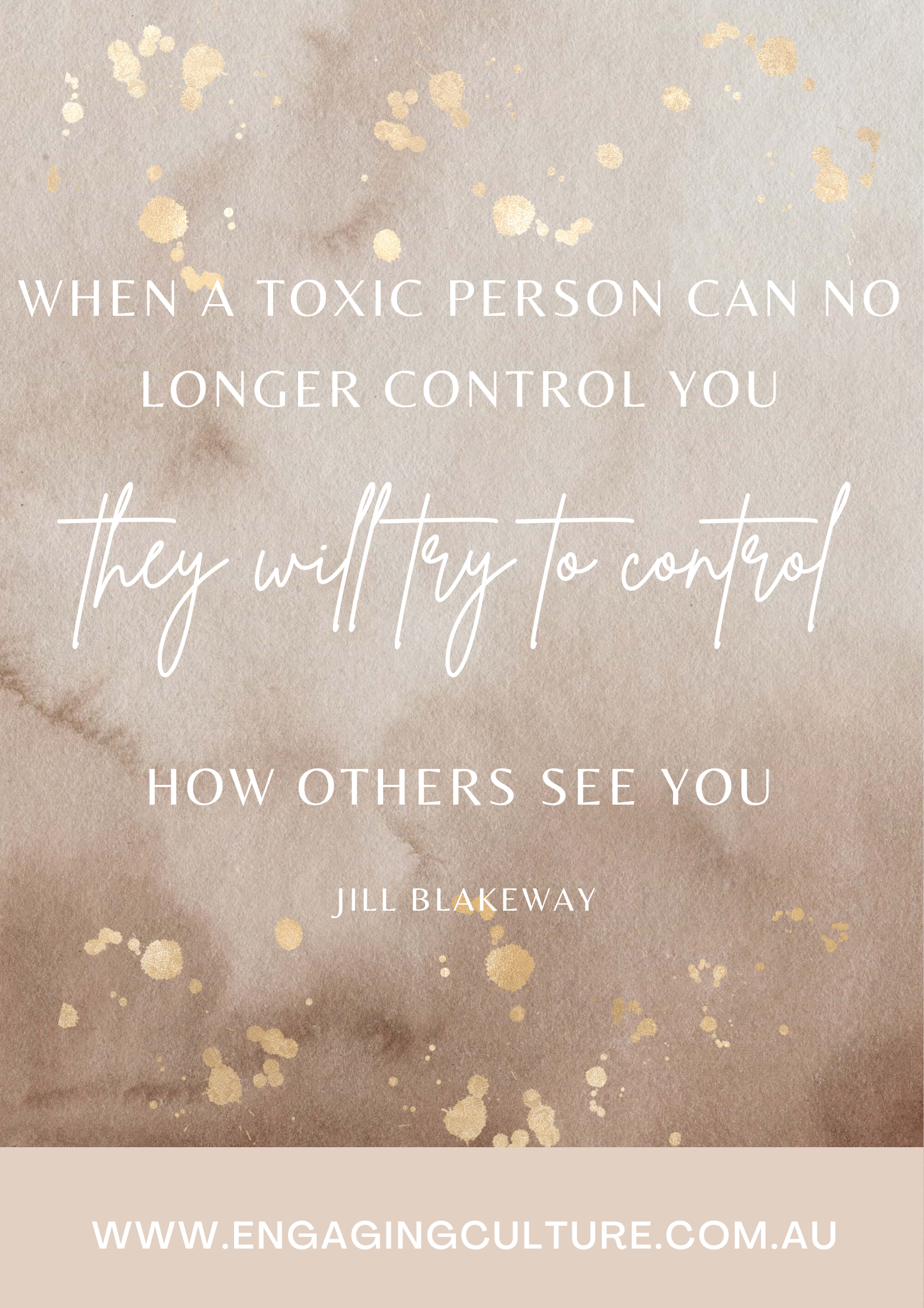 When a toxic person can lo longer control you they will try to control how others see you