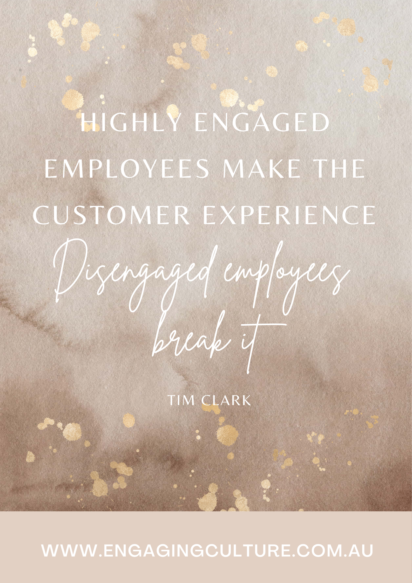 Highly engaged employees make the customer experience. Disengaged employees break it.